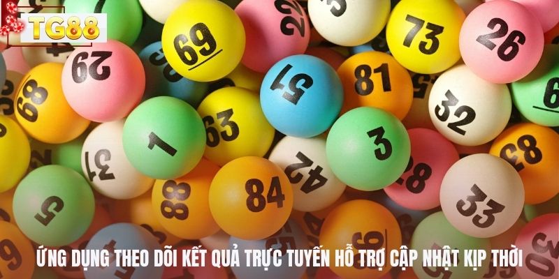 Ứng dụng theo dõi kết quả trực tuyến hỗ trợ cập nhật kịp thời